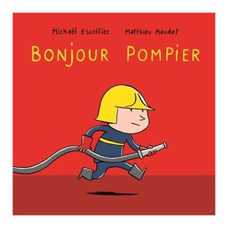 Bonjour pompier : Loulou & Cie (École des loisirs)