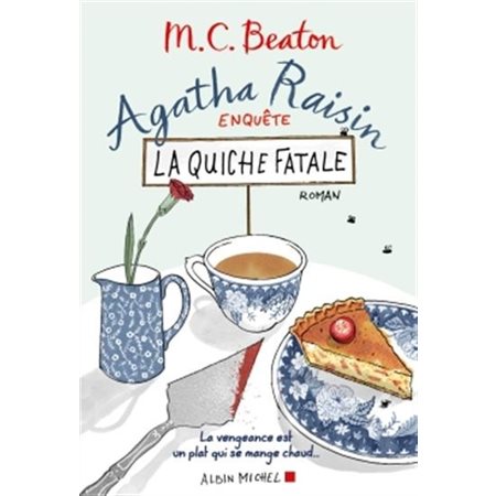 Agatha Raisin enquête T.01 : La quiche fatale