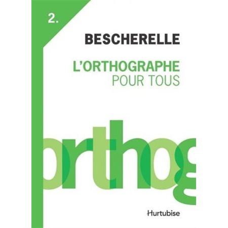 Bescherelle T.02 : L'orthographe pour tous