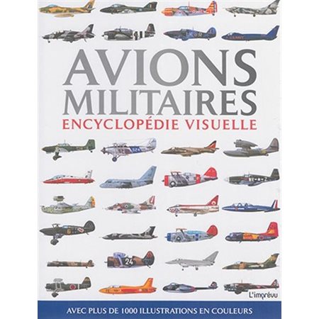 Avions militaires : Encyclopédie visuelle : Avec plus de 1000 illustrations en couleurs