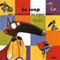 Le loup qui voulait être un super-héros : Auzou : Mes p'tits albums : Souple