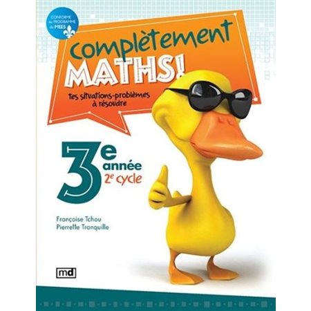 Complètement maths ! : 3e année : 2e cycle : Tes situations-problèmes à résoudre