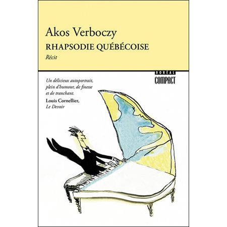 Rhapsodie québécoise : Récit : Un délicieux autoportrait plein d'humour, de finesse et de tranchants
