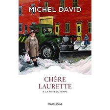 Chère Laurette T.04 : La fuite du temps : Les classiques d'ici 9.95 $