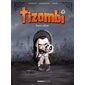 Tizombi T.01 : Toujours affamé : Bande dessinée