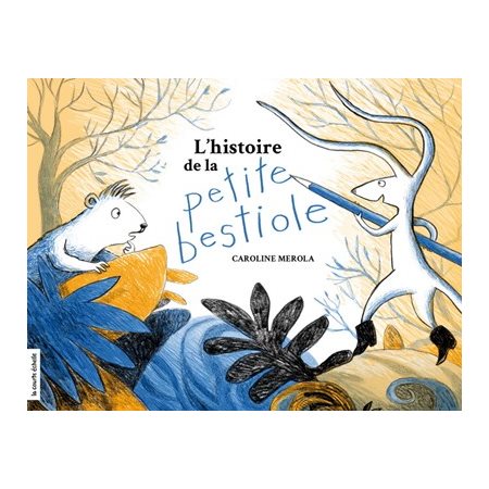 L'histoire de la petite bestiole : Courte échelle : Couverture souple