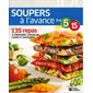 Souper à l'avance en 5 Ingrédients 15 Minutes : 135 repas à préparer, congeler, cuire et savourer