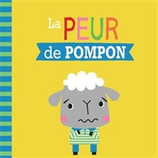 La peur de Pompon : Entre amis Les émotions