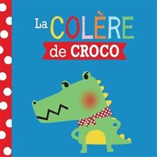 La colère de Croco : Entre amis Les émotions