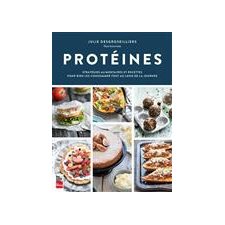 Protéines : Stratégies alimentaires et recettes pour bien les consommer tout au long de la journée