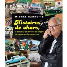 Histoires vraies de chars, d'avions, de motos, de sièges bananes et de meurtres