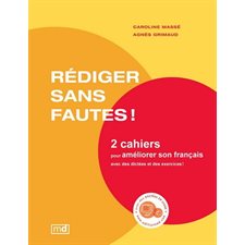Rédiger sans fautes ! : 2 cahiers pour améliorer son français