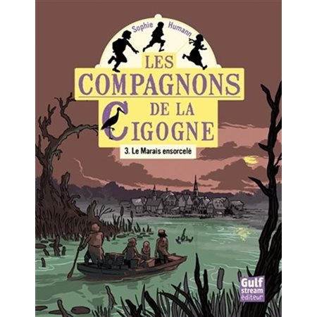 Les compagnons de la cigogne T.03 : Le marais ensorcelé : 9-11