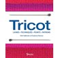 Tricot : Laines; techniques; points; patrons