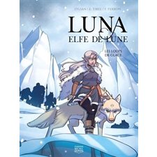 Luna elfe de lune T.01 : Les loups de glace