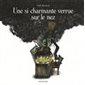 Une si charmante verrue sur le nez