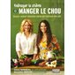 Ménager la chèvre et manger le chou : Découvrez comment l'alimentation végétale peut transformer vot