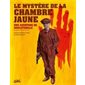 Le mystère de la chambre jaune : Une aventure de Rouletabille