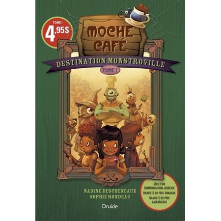 Destination Monstroville T.01 : Moche café : Nouvelle édition à 4.95 $ : 6-8