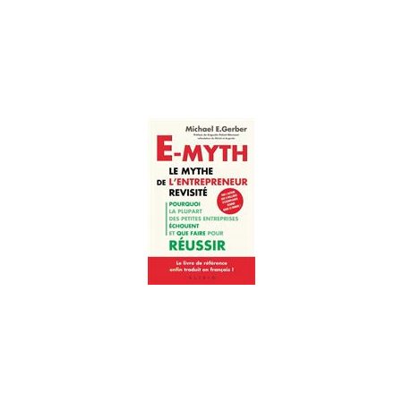 E-myth : Le mythe de l'entrepreneur revisité