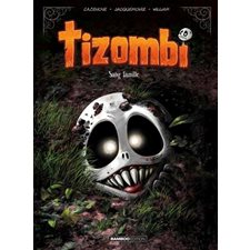 Tizombi T.02 : Sang famille : Bande dessinée