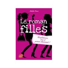 Le roman des filles T.01 (FP) : Confidences, SMS et prince charmant ! : 12-14