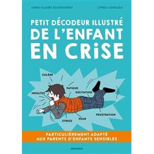 Petit décodeur illustré de l'enfant en crise : Quand la crise nous fait grandir