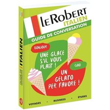 Le Robert italien : Guide de conversation : Voyages, business, études