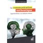 La communication authentique : Approfondissez vos relations intimes