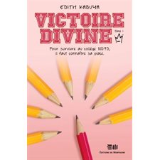 Victoire-Divine T.01 : Déclaration de guerre : Pour survivre au collège ND7D, il faut connaître sa p