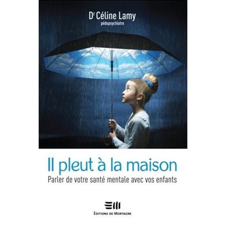 Il pleut à la maison : Parler de votre santé mentale avec vos enfants