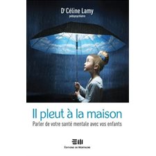 Il pleut à la maison : Parler de votre santé mentale avec vos enfants