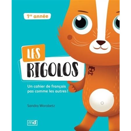 Les rigolos : 1re année : Un cahier de français pas comme les autres !