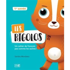 Les rigolos : 1re année : Un cahier de français pas comme les autres !