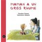 Maman a un gros rhume : Clin d'oeil : DÉB