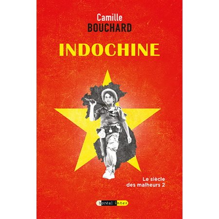 Le siècle des malheurs T.02 : Indochine