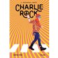Charlie-Rock T.02 : Destination : liberté : 12-14