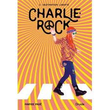 Charlie-Rock T.02 : Destination : liberté : 12-14