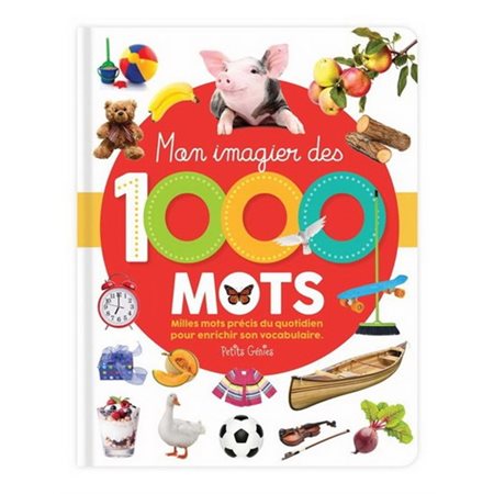 Mon imagier des 1000 mots : Mille mots précis du quotidien pour enrichir ton vocabulaire