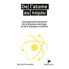 De l'atome au noyau, une approche historique de la physique atomique et de la physique nucléaire (FP