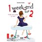 1 week-end sur 2 T.02 : Prête, pas prête, j'y vais !