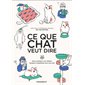 Ce que chat veut dire : Pour entretenir une relation durable et équilibrée avec son chat