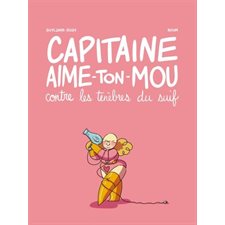 Capitaine Aime-ton-Mou contre les ténèbres du suif : Bande dessinée