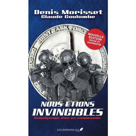 Nous étions invincibles : Nouvelle édition revue et augmentée : Témoignage d'un ex-commando