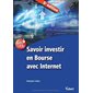 Savoir investir en Bourse avec Internet : 8e édition