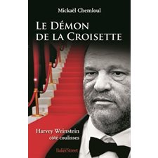 Le démon de la Croisette : Harvey Weinstein côté coulisses