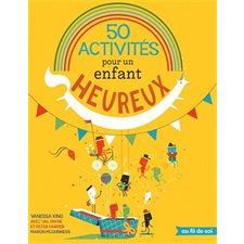 50 activités pour un enfant heureux