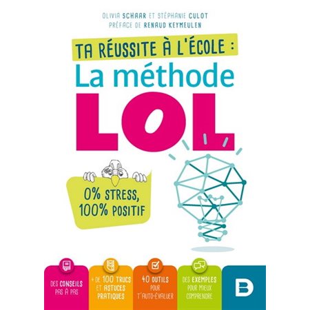 La méthode LOL : Ta réussite à l'école : 0 % stress, 100 % positif