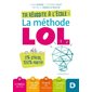 La méthode LOL : Ta réussite à l'école : 0 % stress, 100 % positif