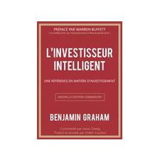 L'investisseur intelligent : Une référence en matière d'inverstissement : Nouvelle édition commentée